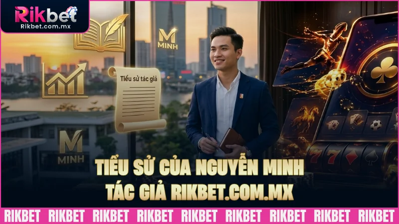 Tiểu sử Nguyễn Minh tác giả maxan.io